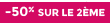 -50% sur le 2eme