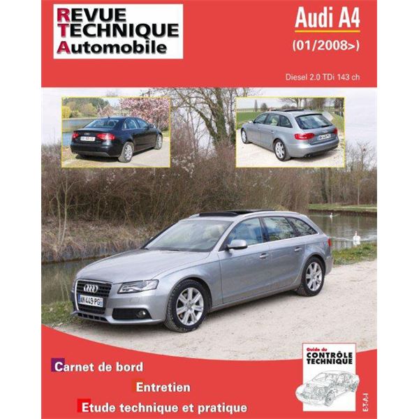 Revue Technique Automobile pour Audi A4 III 2.0 TDI 143 CH depuis 01/2008 Revue Technique Automobile pour Audi A4 III 2.0 TDI 143 CH depuis 01/2008