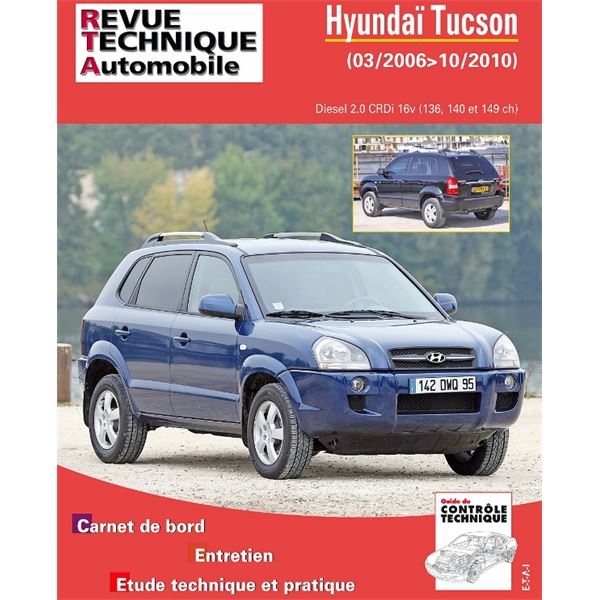 Revue Technique Automobile pour Tucson Break 2.0 CRDI de 09/2004 à 10/2010 Revue Technique Automobile pour Tucson Break 2.0 CRDI de 09/2004 à 10/2010