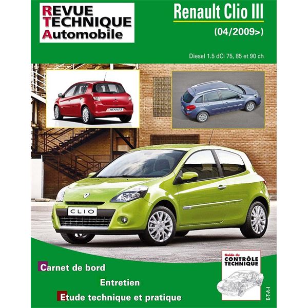 Revue Technique Automobile pour CLIO III 1,5 DCI 75/85 et 90 CH depuis 04/2009 Revue Technique Automobile pour CLIO III 1,5 DCI 75/85 et 90 CH depuis 04/2009