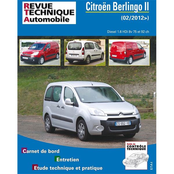 Revue Technique Automobile pour BERLINGO II 1,6 HDI 8V 75/92CH depuis 02/2012 Revue Technique Automobile pour BERLINGO II 1,6 HDI 8V 75/92CH depuis 02/2012