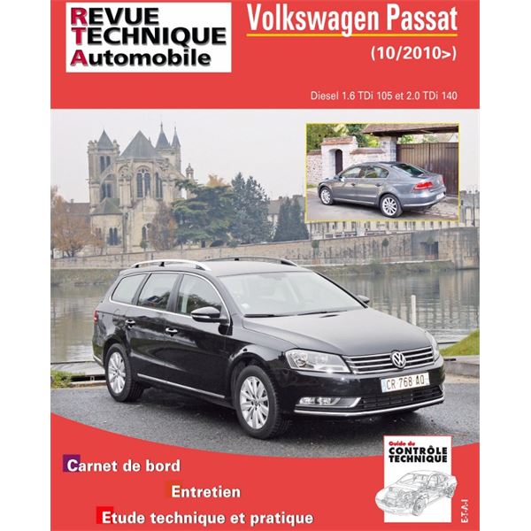 Revue Technique Automobile pour PASSAT DIESEL 1.6 TDI 105 Ch. & 2.0 TDI 140 Ch depuis 10/2010 Revue Technique Automobile pour PASSAT DIESEL 1.6 TDI 105 Ch. & 2.0 TDI 140 Ch depuis 10/2010