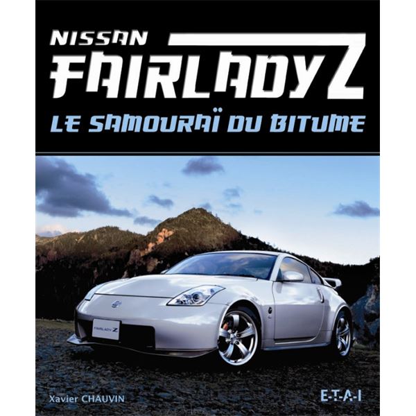 LIVRE NISSAN FAIRLADY Z, LE SAMOURAI DU BITUME (REF 21780) LIVRE NISSAN FAIRLADY Z, LE SAMOURAI DU BITUME (REF 21780)