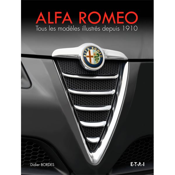 LIVRE ALFA ROMEO, TOUS LES MODÈLES DEPUIS 1910 (REF 25416) LIVRE ALFA ROMEO, TOUS LES MODÈLES DEPUIS 1910 (REF 25416)