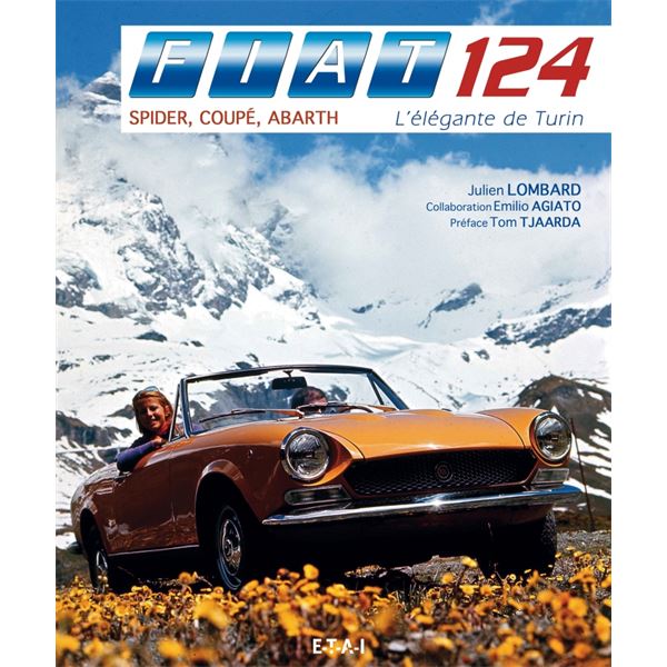 LIVRE FIAT 124 SPIDER, COUPE, ABARTH, L'ELEGANTE DE TURIN (REF 23657) LIVRE FIAT 124 SPIDER, COUPE, ABARTH, L'ELEGANTE DE TURIN (REF 23657)