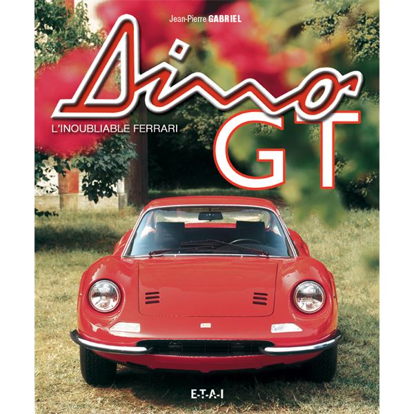 LIVRE DINO GT, L'INOUBLIABLE FERRARI (REF 23626) LIVRE DINO GT, L'INOUBLIABLE FERRARI (REF 23626)