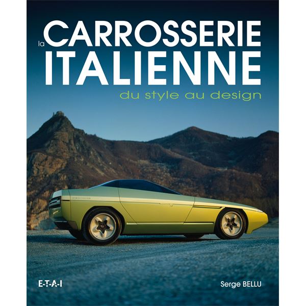 LIVRE LA CARROSSERIE ITALIENNE, DU STYLE AU DESIGN (REF 22793) LIVRE LA CARROSSERIE ITALIENNE, DU STYLE AU DESIGN (REF 22793)