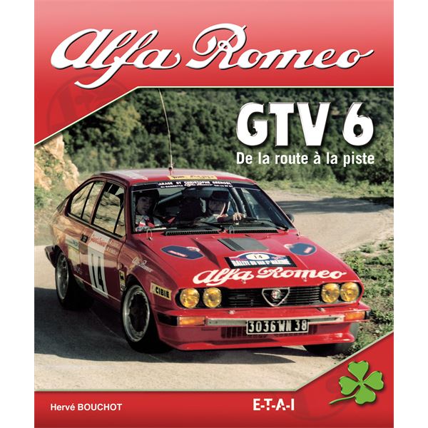 LIVRE ALFA ROMEO GT V6, DE LA ROUTE A LA PISTE (REF 22794) LIVRE ALFA ROMEO GT V6, DE LA ROUTE A LA PISTE (REF 22794)