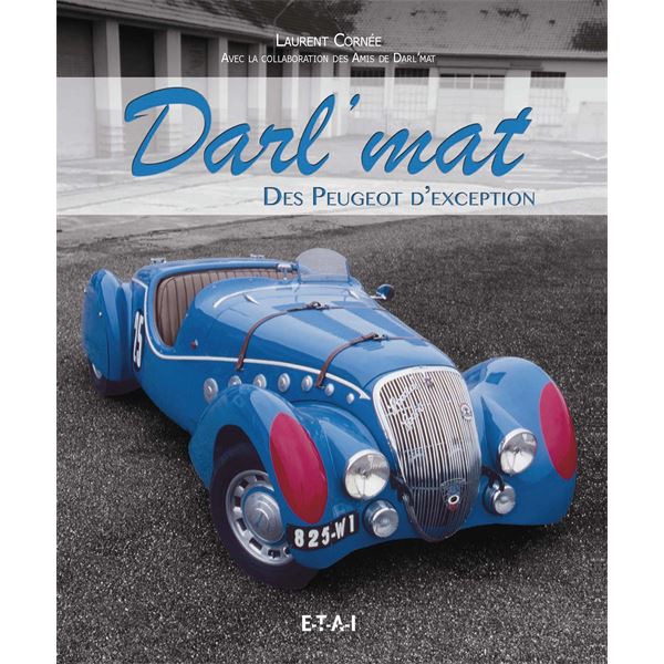 LIVRE DARL'MAT, DES PEUGEOT D'EXCEPTION (REF 25722) LIVRE DARL'MAT, DES PEUGEOT D'EXCEPTION (REF 25722)