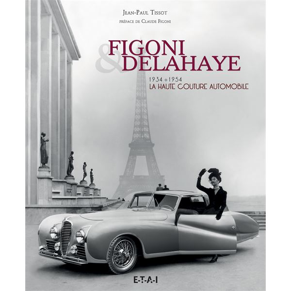 LIVRE FIGONI & DELAHAYE, LA HAUTE COUTURE AUTOMOBILE (REF 25245) LIVRE FIGONI & DELAHAYE, LA HAUTE COUTURE AUTOMOBILE (REF 25245)