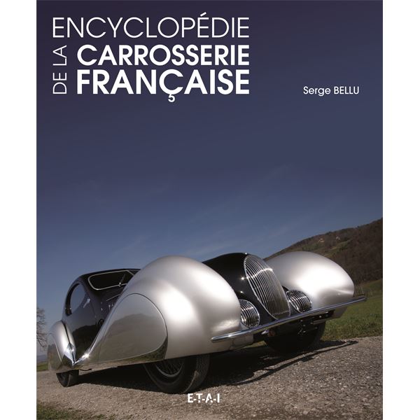 LIVRE ENCYCLOPEDIE DE LA CARROSSERIE FRANCAISE (REF 23673) LIVRE ENCYCLOPEDIE DE LA CARROSSERIE FRANCAISE (REF 23673)