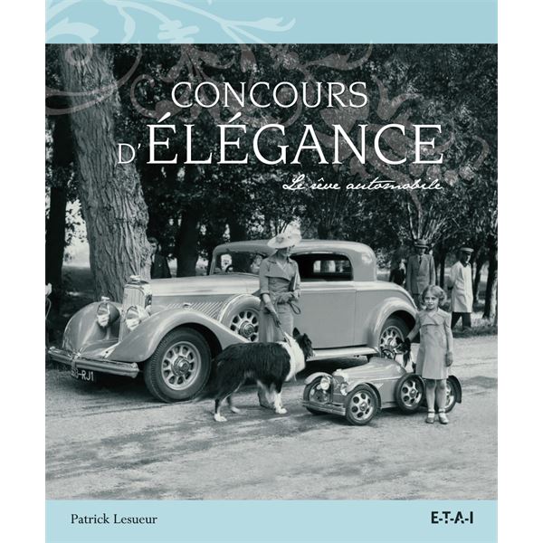LIVRE CONCOURS D'ELEGANCE, LE REVE AUTOMOBILE (REF 23672) LIVRE CONCOURS D'ELEGANCE, LE REVE AUTOMOBILE (REF 23672)