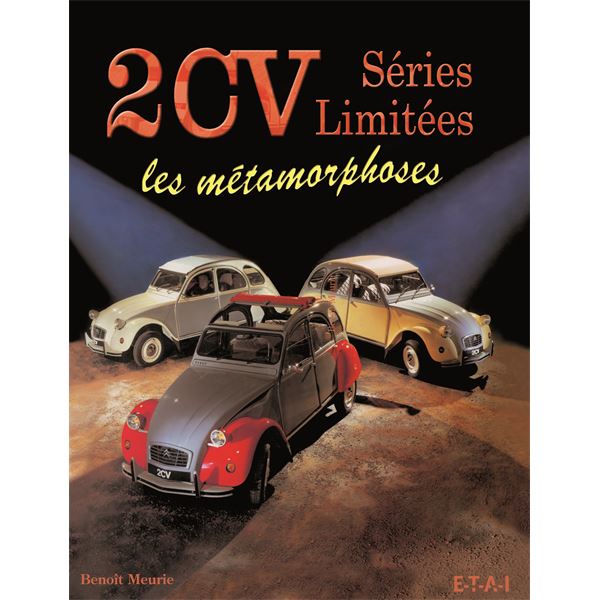 LIVRE 2CV SERIES LIMITEES, LES METAMORPHOSES (2EME ED.) (REF 22323) LIVRE 2CV SERIES LIMITEES, LES METAMORPHOSES (2EME ED.) (REF 22323)