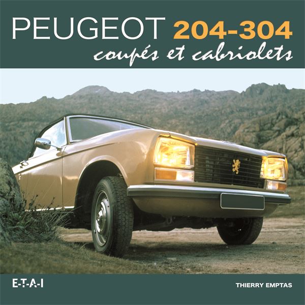 LIVRE PEUGEOT 204-304 COUPES CABRIOLETS (REF 22318) LIVRE PEUGEOT 204-304 COUPES CABRIOLETS (REF 22318)