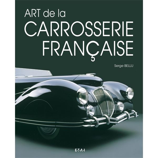 LIVRE LA CARROSSERIE FRANCAISE, DU STYLE AU DESIGN (REF 21492) LIVRE LA CARROSSERIE FRANCAISE, DU STYLE AU DESIGN (REF 21492)