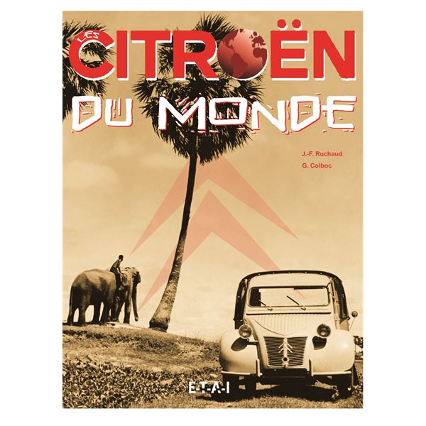 LIVRE LES CITROEN DU MONDE (REF 20503) LIVRE LES CITROEN DU MONDE (REF 20503)