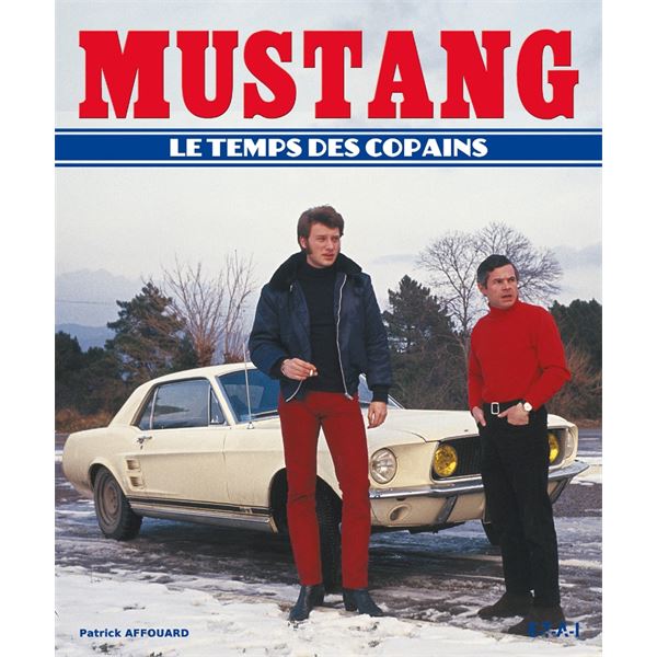 LIVRE MUSTANG, LE TEMPS DES COPAINS (REF 24079) LIVRE MUSTANG, LE TEMPS DES COPAINS (REF 24079)