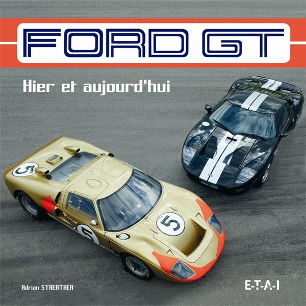 LIVRE FORD GT, HIER ET AUJOURD'HUI (REF 22068) LIVRE FORD GT, HIER ET AUJOURD'HUI (REF 22068)