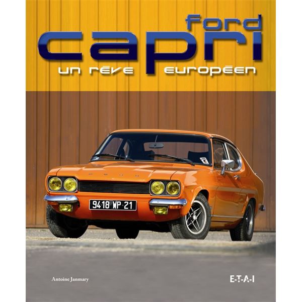 LIVRE FORD CAPRI, UN REVE EUROPEEN (REF 21772) LIVRE FORD CAPRI, UN REVE EUROPEEN (REF 21772)