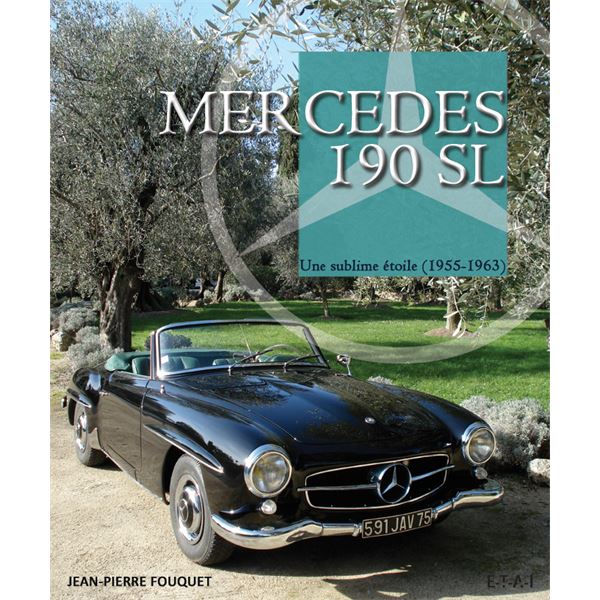 LIVRE MERCEDES 190 SL, UNE SUBLIME ETOILE (1955-1963) (REF 23627) LIVRE MERCEDES 190 SL, UNE SUBLIME ETOILE (1955-1963) (REF 23627)