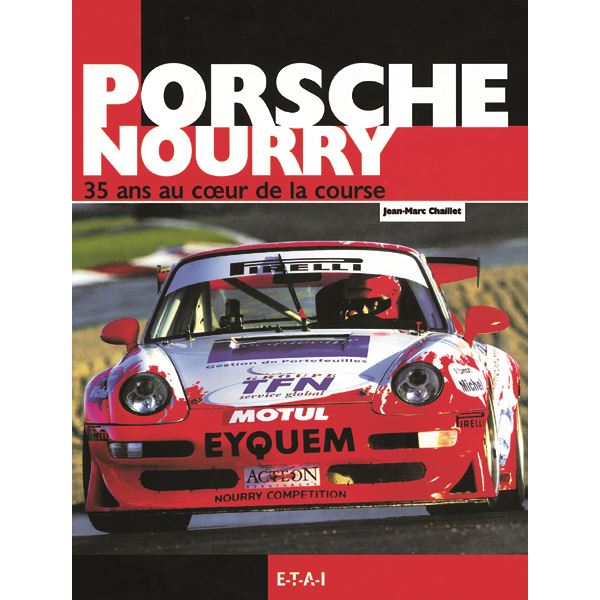 LIVRE PORSCHE NOURRY, 35 ANS AU COEUR DE LA COURSE (REF 19779) LIVRE PORSCHE NOURRY, 35 ANS AU COEUR DE LA COURSE (REF 19779)