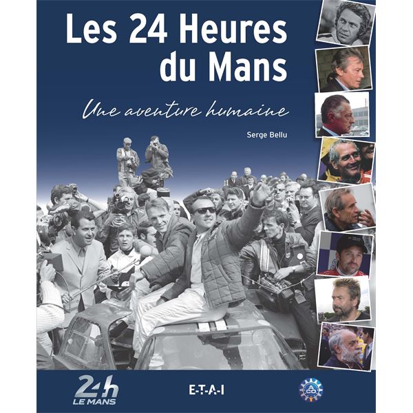 LIVRE LES 24 HEURES DU MANS, UNE AVENTURE HUMAINE (REF 25692) LIVRE LES 24 HEURES DU MANS, UNE AVENTURE HUMAINE (REF 25692)