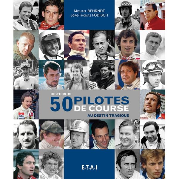 LIVRE HISTOIRE DE 50 PILOTES DE COURSE AU DESTIN TRAGIQUE (REF 25518) LIVRE HISTOIRE DE 50 PILOTES DE COURSE AU DESTIN TRAGIQUE (REF 25518)