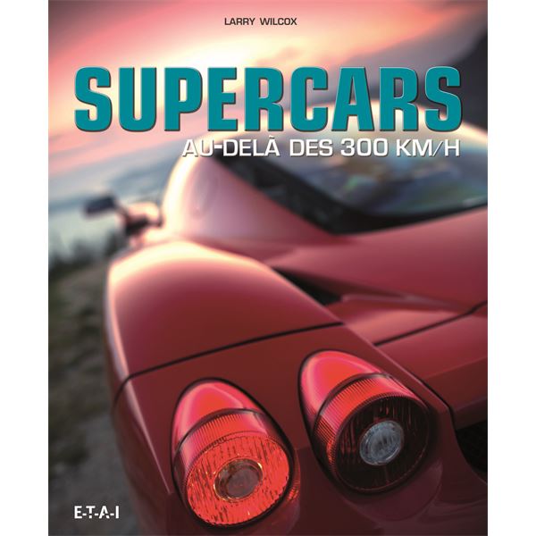 LIVRE SUPERCARS, AU-DELÀ DES 300 KM/H (REF 25389) LIVRE SUPERCARS, AU-DELÀ DES 300 KM/H (REF 25389)