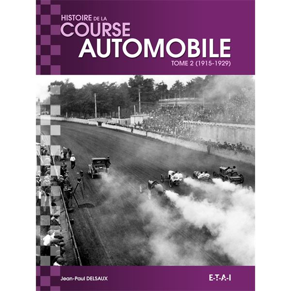 LIVRE HISTOIRE MONDIALE DE LA COURSE AUTOMOBILE 1915-1929 (REF 24615) LIVRE HISTOIRE MONDIALE DE LA COURSE AUTOMOBILE 1915-1929 (REF 24615)