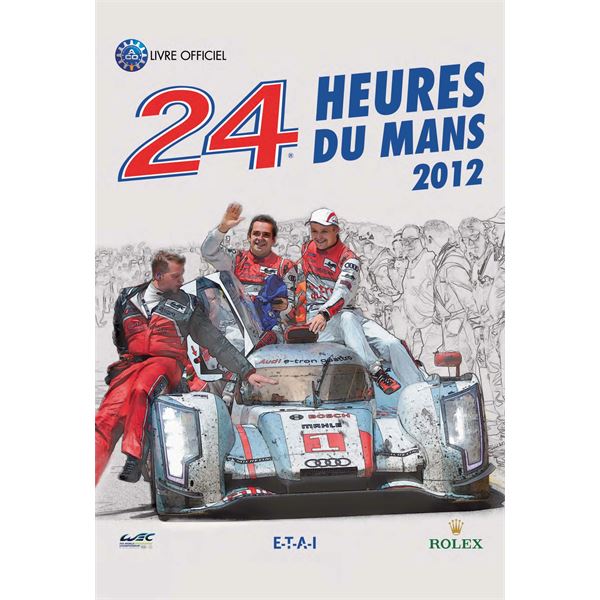 LIVRE 24 HEURES DU MANS 2012, LE LIVRE OFFICIEL (REF 24477) LIVRE 24 HEURES DU MANS 2012, LE LIVRE OFFICIEL (REF 24477)