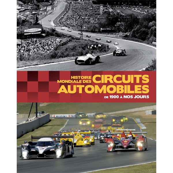 LIVRE HISTOIRE MONDIALE DES CIRCUITS AUTOMOBILES (REF 24473) LIVRE HISTOIRE MONDIALE DES CIRCUITS AUTOMOBILES (REF 24473)