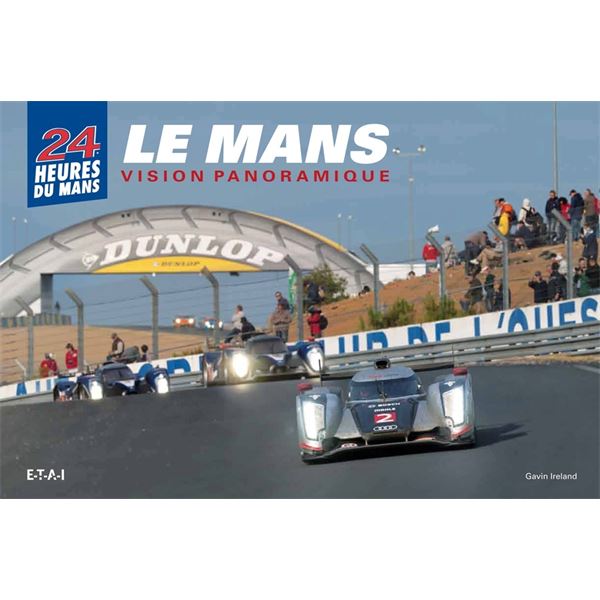 LIVRE 24 H DU MANS, VISION PANORAMIQUE (REF 24166) LIVRE 24 H DU MANS, VISION PANORAMIQUE (REF 24166)
