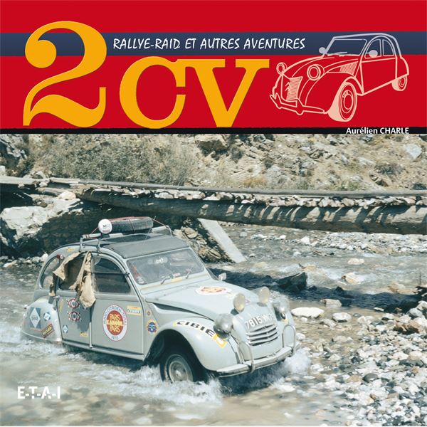 LIVRE 2CV, RALLYE-RAID ET AUTRES AVENTURES (REF 24038) LIVRE 2CV, RALLYE-RAID ET AUTRES AVENTURES (REF 24038)