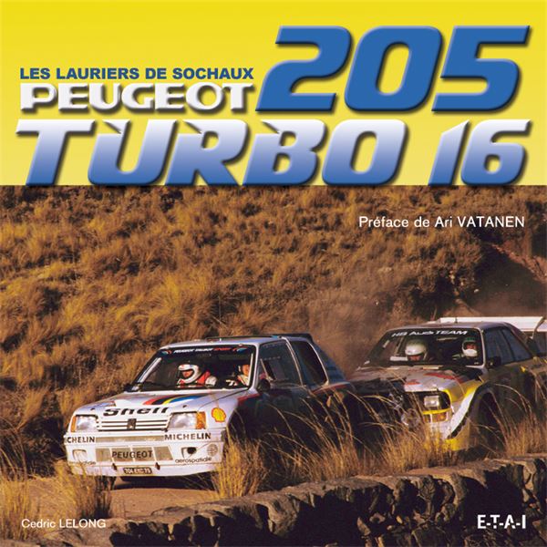 LIVRE PEUGEOT 205 TURBO16, LES LAURIERS DE SOCHAUX (REF 22442) LIVRE PEUGEOT 205 TURBO16, LES LAURIERS DE SOCHAUX (REF 22442)