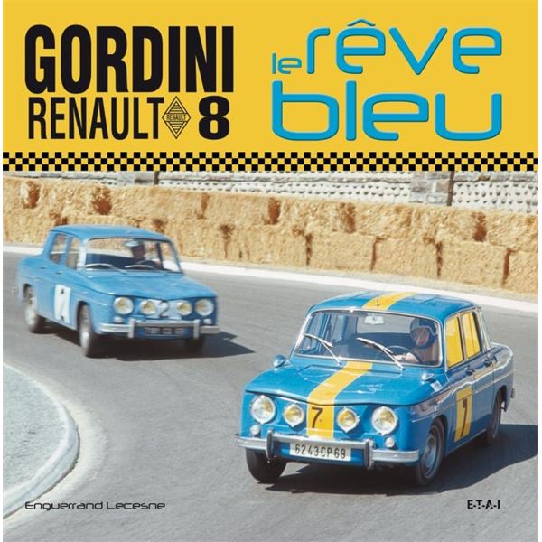 LIVRE RENAULT 8 GORDINI, LE REVE BLEU (REF 23275) LIVRE RENAULT 8 GORDINI, LE REVE BLEU (REF 23275)
