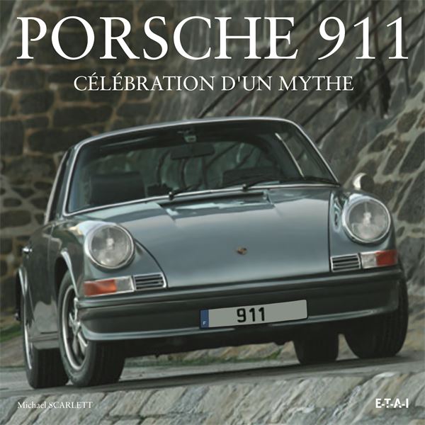 LIVRE PORSCHE 911, CELEBRATION D'UN MYTHE (REF 22333) LIVRE PORSCHE 911, CELEBRATION D'UN MYTHE (REF 22333)