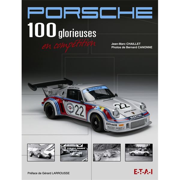 LIVRE PORSCHE, LES 100 GLORIEUSES EN COMPÉTITION (REF 22058) LIVRE PORSCHE, LES 100 GLORIEUSES EN COMPÉTITION (REF 22058)