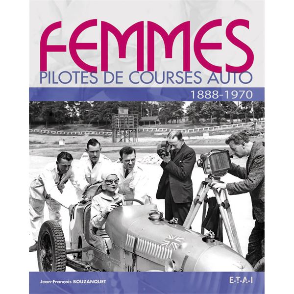 LIVRE FEMMES PILOTES DE COURSES AUTO, 1888-1970 (REF 21784) LIVRE FEMMES PILOTES DE COURSES AUTO, 1888-1970 (REF 21784)