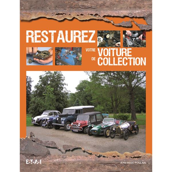 LIVRE RESTAUREZ VOTRE VOITURE DE COLLECTION (REF 24613) LIVRE RESTAUREZ VOTRE VOITURE DE COLLECTION (REF 24613)