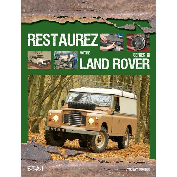 LIVRE RESTAUREZ VOTRE LAND ROVER SÉRIE III (REF 24089) LIVRE RESTAUREZ VOTRE LAND ROVER SÉRIE III (REF 24089)