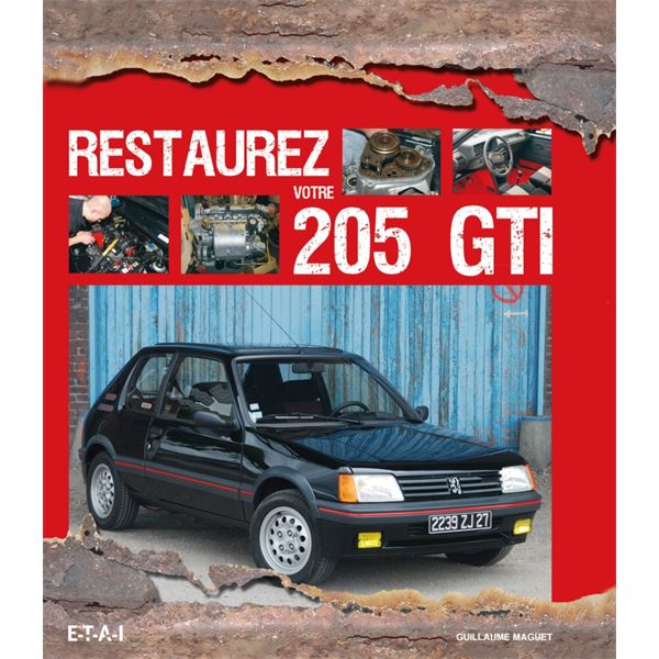 LIVRE RESTAUREZ VOTRE 205 GTI (REF 24023) LIVRE RESTAUREZ VOTRE 205 GTI (REF 24023)