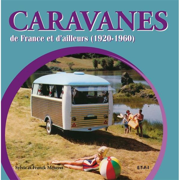 LIVRE CARAVANES DE FRANCE ET D'AILLEURS (1920-1960) (REF 23215) LIVRE CARAVANES DE FRANCE ET D'AILLEURS (1920-1960) (REF 23215)