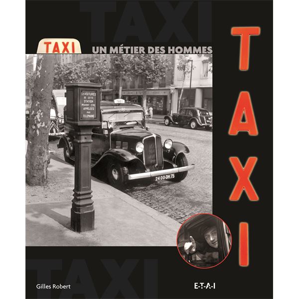 LIVRE TAXI, UN METIER, DES HOMMES (REF 22317) LIVRE TAXI, UN METIER, DES HOMMES (REF 22317)