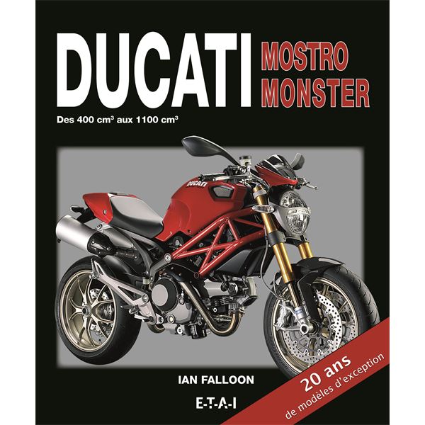 LIVRE DUCATI MOSTRO, MONSTER, DES 400 CM3 AUX 1100 CM3 (REF 24582) LIVRE DUCATI MOSTRO, MONSTER, DES 400 CM3 AUX 1100 CM3 (REF 24582)
