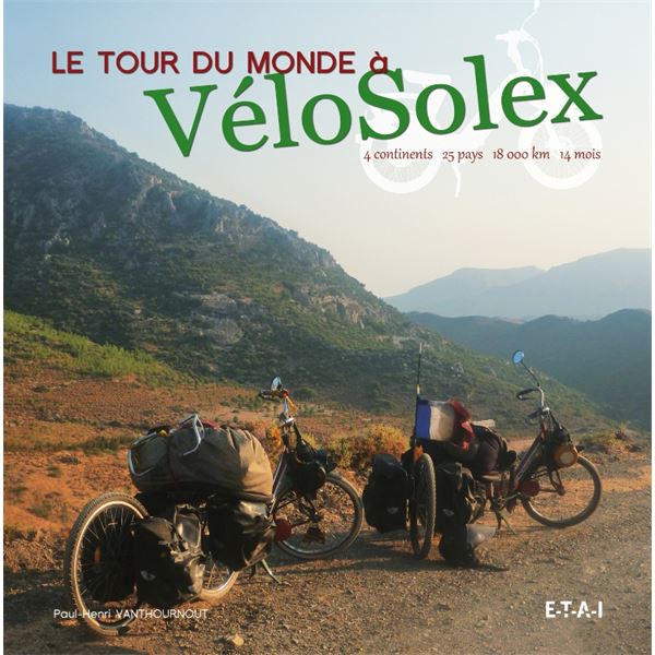LIVRE LE TOUR DU MONDE A VELOSOLEX (REF 24077) LIVRE LE TOUR DU MONDE A VELOSOLEX (REF 24077)