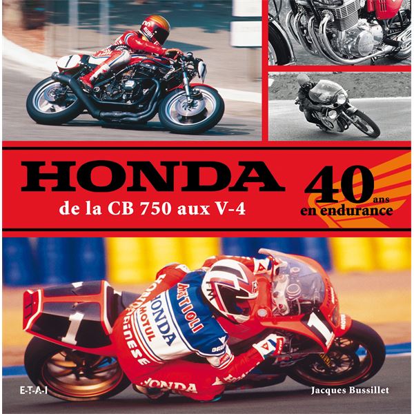 LIVRE HONDA, DE LA CB 750 AUX V-4, 40 ANS EN ENDURANCE (REF 22946) LIVRE HONDA, DE LA CB 750 AUX V-4, 40 ANS EN ENDURANCE (REF 22946)