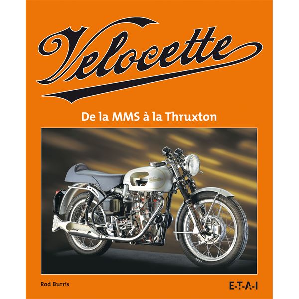 LIVRE VELOCETTE, DE LA MMS À LA THRUXTON (REF 22445) LIVRE VELOCETTE, DE LA MMS À LA THRUXTON (REF 22445)