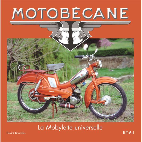 LIVRE MOTOBECANE, LA MOBYLETTE UNIVERSELLE (REF 22331) LIVRE MOTOBECANE, LA MOBYLETTE UNIVERSELLE (REF 22331)