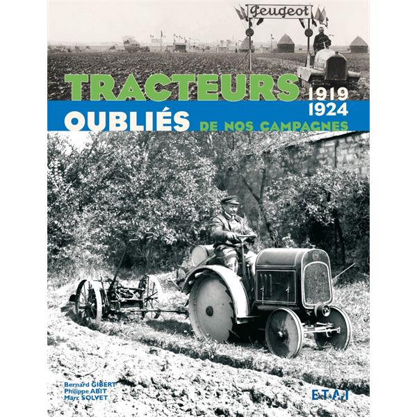 LIVRE TRACTEURS OUBLIES DE NOS CAMPAGNES 1919-1924 (REF 23354) LIVRE TRACTEURS OUBLIES DE NOS CAMPAGNES 1919-1924 (REF 23354)
