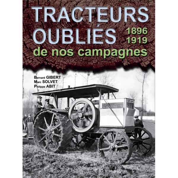LIVRE TRACTEURS OUBLIES DE NOS CAMPAGNES 1896-1918 (REF 22330) LIVRE TRACTEURS OUBLIES DE NOS CAMPAGNES 1896-1918 (REF 22330)